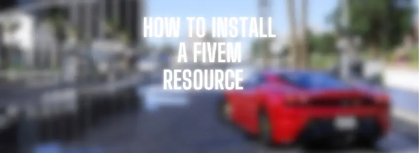 step by step how to install a fivem resource 6929b7b1 e44f 4d2e ac96 2d736fafdfc5